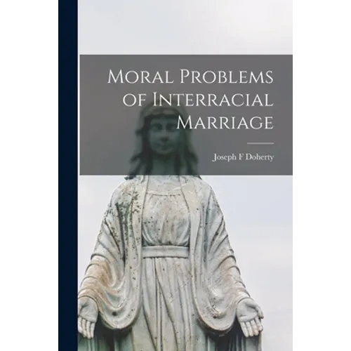 Moral Problems of Interracial Marriage