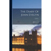 The Diary Of John Evelyn; Volume 1