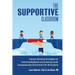 The Supportive Classroom: Trauma-Sensitive Strategies for Fostering Resilience and Creating a Safe, Compassionate Environment for All Students