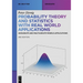 Probability Theory and Statistics with Real World Applications: Univariate and Multivariate Models Applications