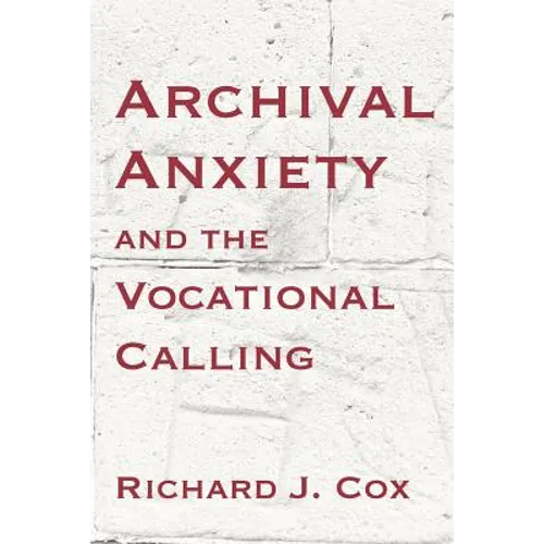 Archival Anxiety and the Vocational Calling