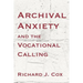 Archival Anxiety and the Vocational Calling
