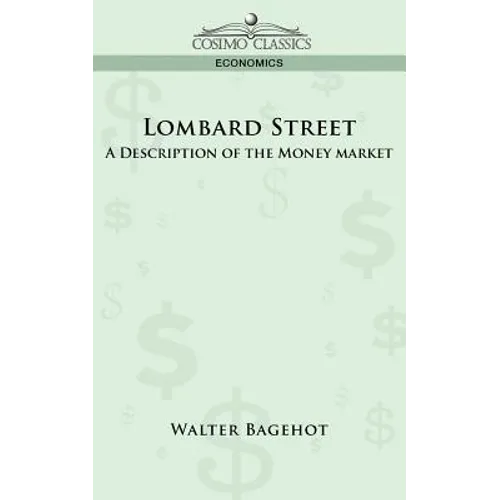 Lombard Street: A Description of the Money Market