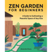 Zen Garden for Beginners: A Guide to Cultivating a Peaceful Space of Any Size