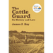 The Cattle Guard: Its History and Lore