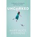 Uncorked: A Memoir of Letting Go and Starting Over