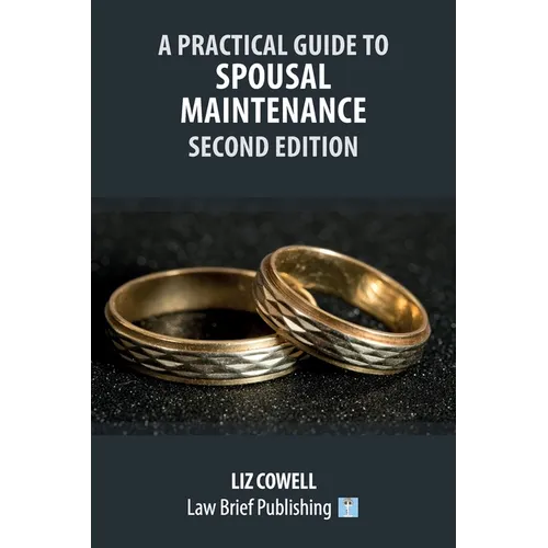 A Practical Guide to Spousal Maintenance - Second Edition