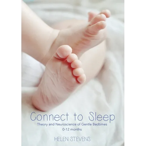 Connect to Sleep: Theory and Neuroscience of Gentle Bedtimes 0-12 months