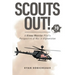 Scouts Out!: A Kiowa Warrior Pilot's Perspective of War in Afghanistan