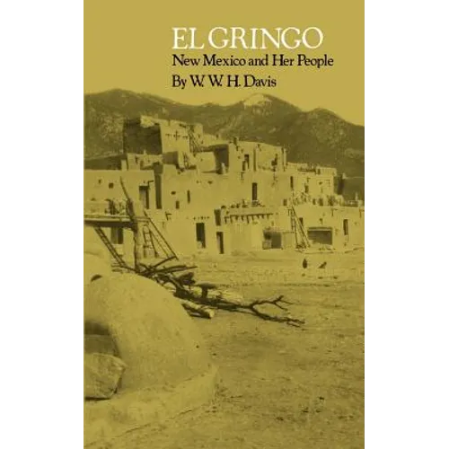 El Gringo: New Mexico and Her People