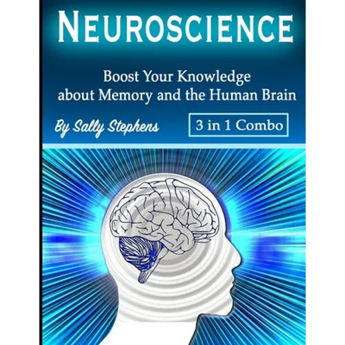 Neuroscience: Boost Your Knowledge about Memory and the Human Brain