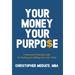 Your Money Your Purpo$e: A Retirement Planning Guide for Finding and Fulfilling Your Life's Work