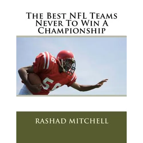 The Best NFL Teams Never To Win A Championship