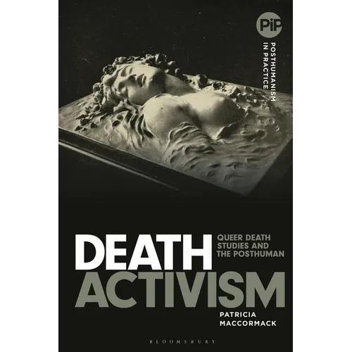 Death Activism: Queer Death Studies and the Posthuman