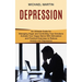 Depression: Activate Your Vagus Nerve With Stimulation and Practical Exercises to Reduce Anxiety and Depression (An Ultimate Guide for Managing Anger