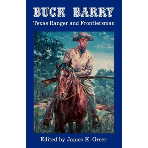 Buck Barry, Texas Ranger and Frontiersman