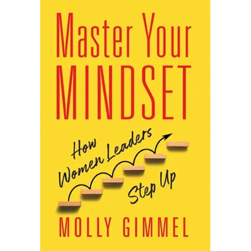 Master Your Mindset: How Women Leaders Step Up