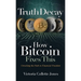Truth Decay How Bitcoin Fixes This: Unveiling the Path to Financial Freedom