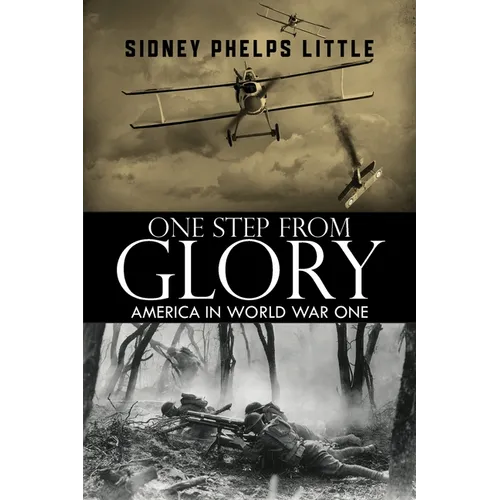 One Step From Glory: America In World War One
