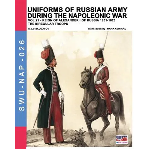 Uniforms of Russian army during the Napoleonic war vol.21: The irregular troops