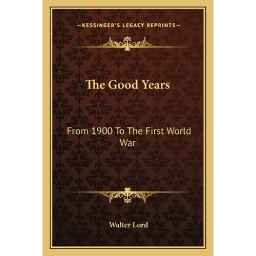 The Good Years: From 1900 To The First World War