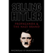 Selling Hitler: Propaganda and the Nazi Brand