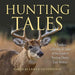 Hunting Tales: A Timeless Collection of Some of the Greatest Hunting Stories Ever Written
