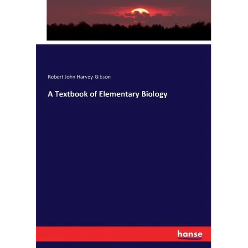 A Textbook of Elementary Biology