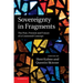 Sovereignty in Fragments: The Past, Present and Future of a Contested Concept