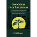 Goodness over Greatness: A Counterintuitive Mindset That Unlocks Fulfillment, Freedom, and Sustainable Success