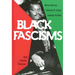 Black Fascisms: African American Literature and Culture Between the Wars