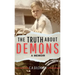 The Truth About Demons - A Memoir