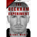 The Beckham Experiment: How the World's Most Famous Athlete Tried to Conquer America