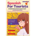 Spanish for Tourists: COMMUNICATION MADE EASY (A Spanish Phrasebook with Pronunciation for Tourists)
