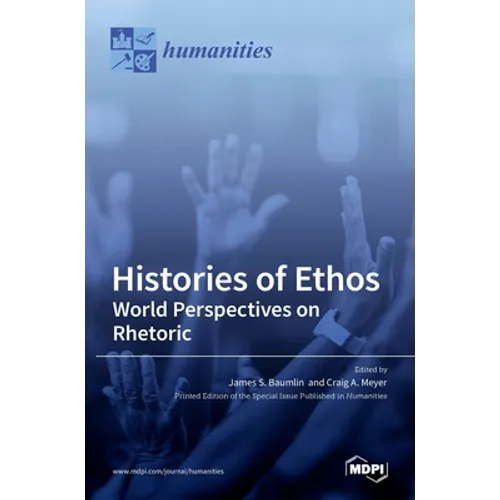 Histories of Ethos: World Perspectives on Rhetoric