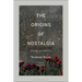 The Origins of Nostalgia: Memories and Reflections