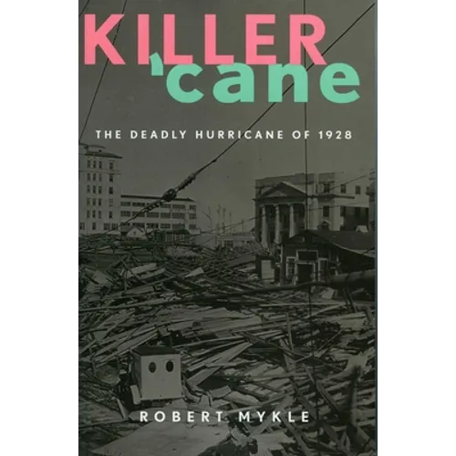 Killer 'Cane: The Deadly Hurricane of 1928