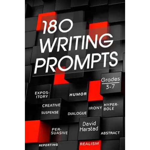 180 Writing Prompts: For Parents & Teachers (Grades 3-7)