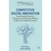 Competitive Digital Innovation: Transforming Products, Processes and Business Models to Win in the Digital Economy