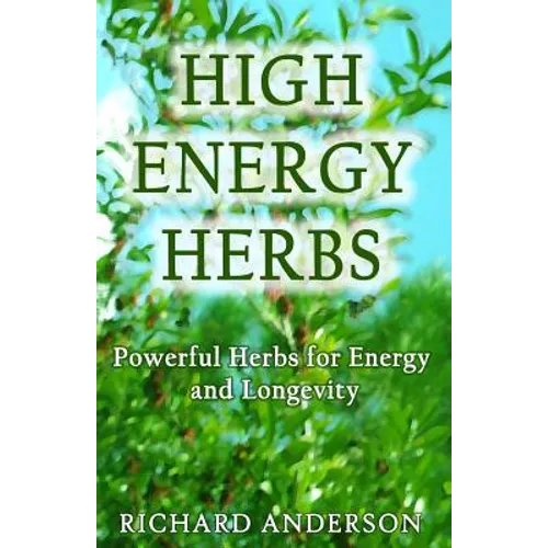 High Energy Herbs: Powerful Herbs for Energy and Longevity