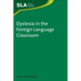 Dyslexia in the Foreign Language Classroom
