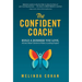 The Confident Coach: Build a Business You Love, Attract Ideal Clients & Make a Lasting Impact