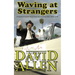 Waving at Strangers: A Parade of Inland Valley Daily Bulletin Columns, 2006-2010