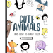 Cute Animals And How to Draw them: Step by step drawing book for kids and adults