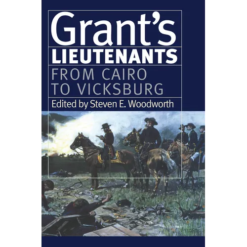 Grant's Lieutenants: From Cairo to Vicksburg
