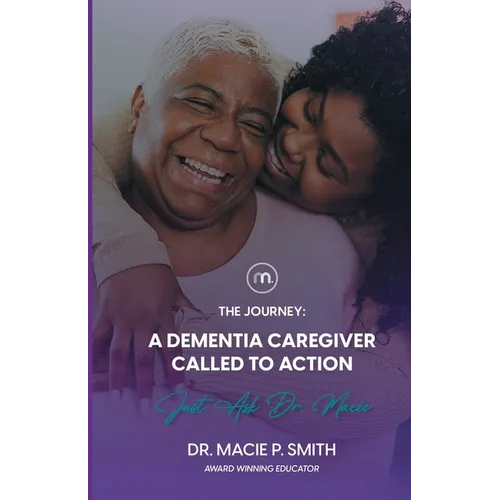 A Dementia Caregiver Called to Action: The Journey
