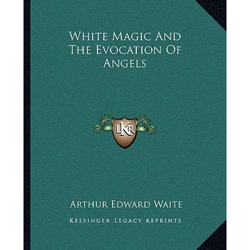 White Magic And The Evocation Of Angels