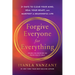 Forgive Everyone for Everything: 21 Days to Clear Your Mind, Heal Your Heart, and Manifest a Meaningful Life