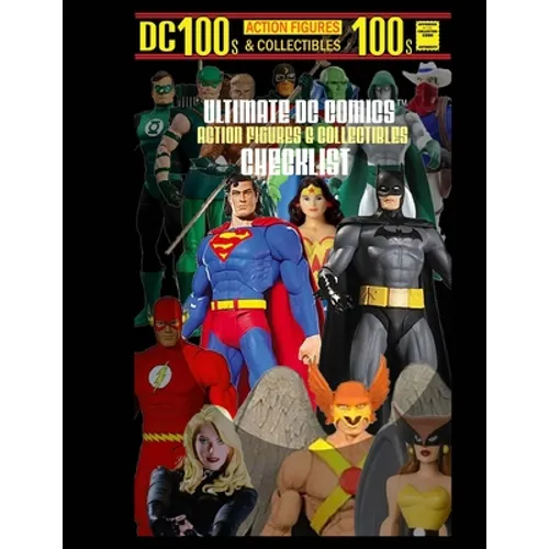 Ultimate DC Comics Action Figures and Collectibles Checklist