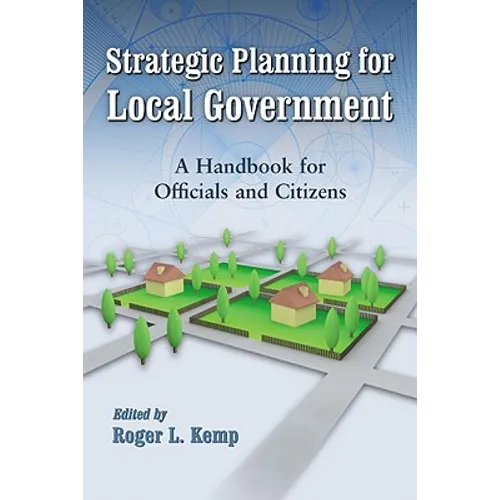 Strategic Planning for Local Government: A Handbook for Officials and Citizens